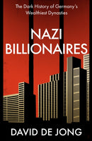 Nazi Billionaires : The Dark History of Germany's Wealthiest Dynasties-9780008299767