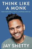 Think Like a Monk : The Secret of How to Harness the Power of Positivity and be Happy Now-9780008386429