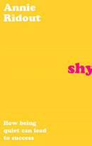 Shy : How Being Quiet Can Lead to Success-9780008401221