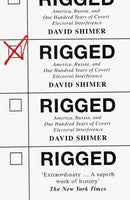 Rigged : America, Russia and 100 Years of Covert Electoral Interference-9780008415846