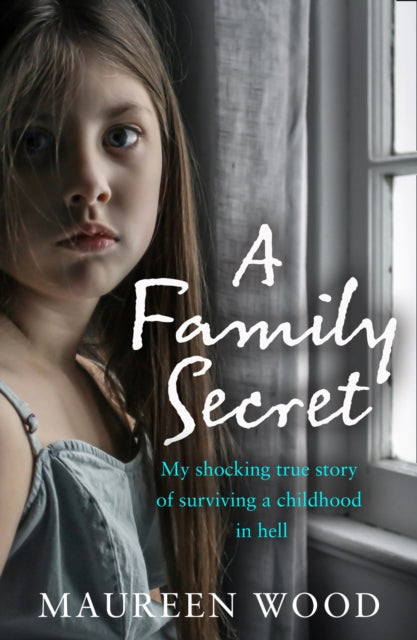 A Family Secret : My Shocking True Story of Surviving a Childhood in Hell-9780008441562