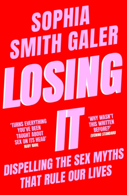 Losing It : Dispelling the Sex Myths That Rule Our Lives-9780008475628