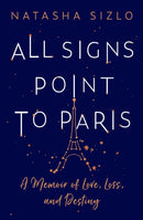All Signs Point to Paris : A Memoir of Love, Loss and Destiny-9780008508425