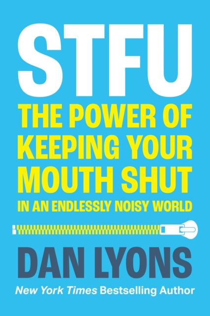 STFU : The Power of Keeping Your Mouth Shut in a World That Won't Stop Talking-9780008520816