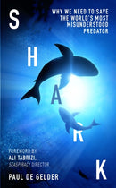 Shark : Why We Need to Save the World's Most Misunderstood Predator-9780008529666
