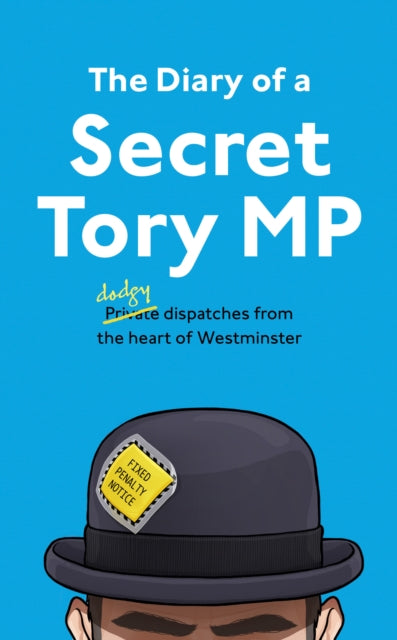 The Diary of a Secret Tory MP-9780008535179