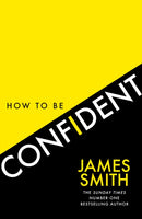 How to Be Confident : The New Book from the International Number 1 Bestselling Author-9780008536442