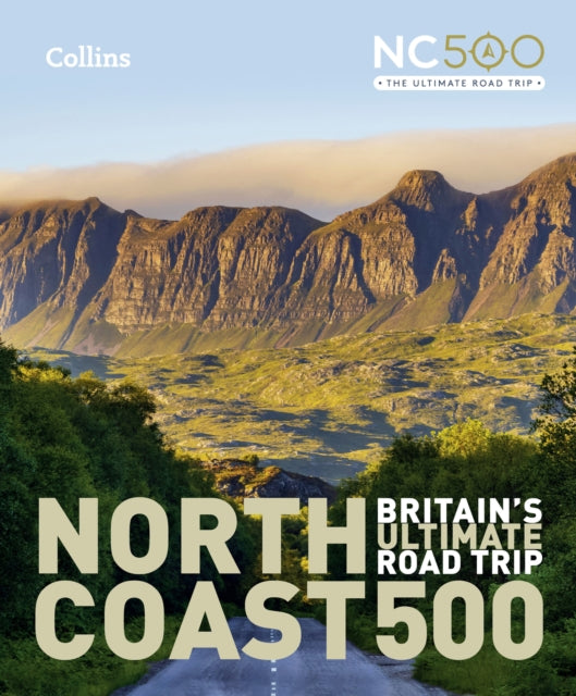 North Coast 500 : Britain'S Ultimate Road Trip Official Guide-9780008547059