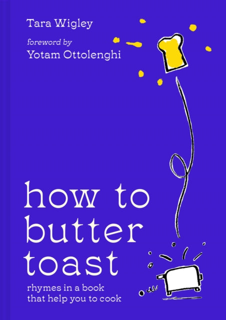How to Butter Toast : Rhymes in a Book That Help You to Cook-9780008554712