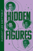 Hidden Figures : The Untold Story of the African American Women Who Helped Win the Space Race-9780008555375