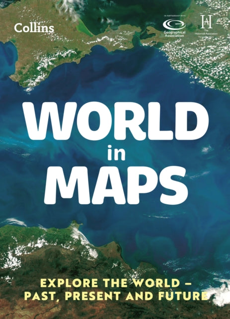 World in Maps : Explore the World - Past, Present and Future-9780008556471