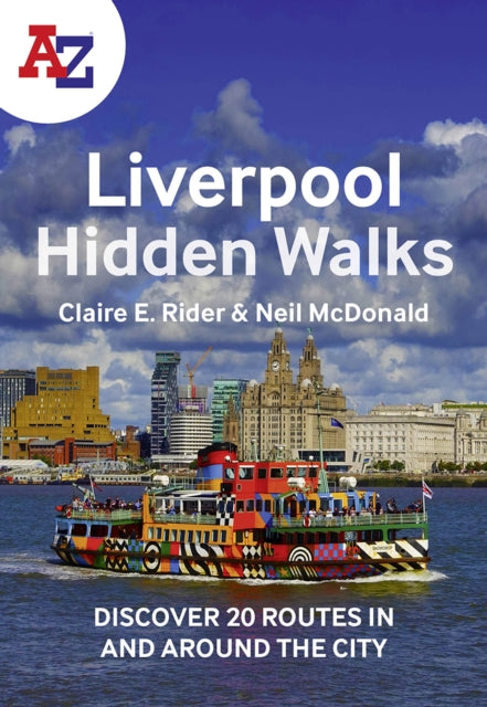 A -Z Liverpool Hidden Walks : Discover 20 Routes in and Around the City-9780008564964