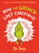 How the Grinch Lost Christmas! : A Sequel to How the Grinch Stole Christmas!-9780008626013
