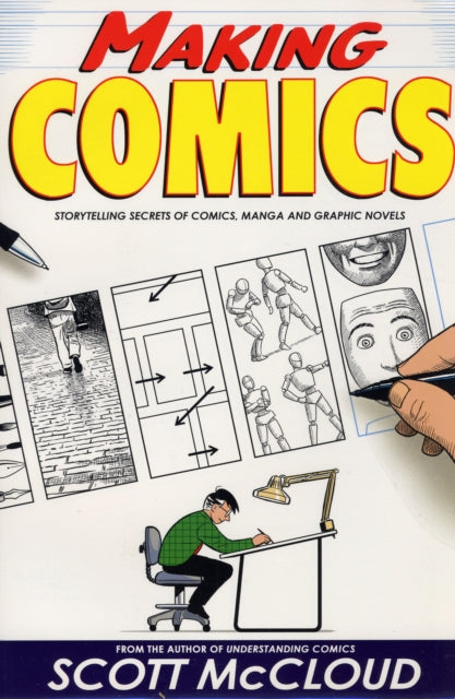 Making Comics : Storytelling Secrets of Comics, Manga and Graphic Novels-9780060780944