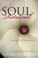 Soul Retrieval : Mending the Fragmented Self-9780061227868