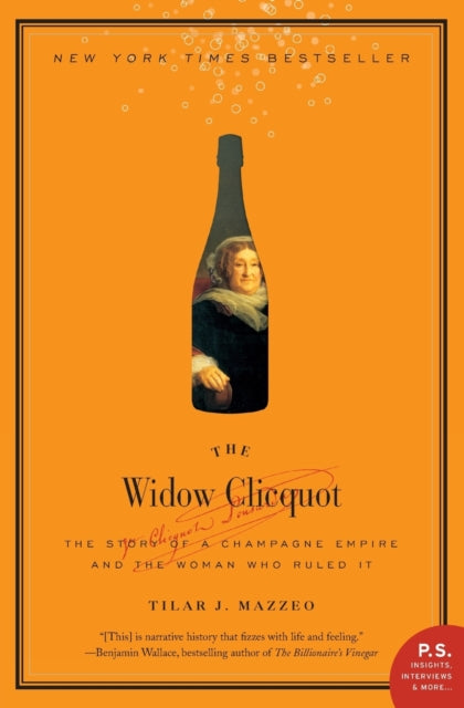The Widow Clicquot : The Story of a Champagne Empire and the Woman Who Ruled It-9780061288586