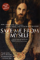 Save Me from Myself : How I Found God, Quit Korn, Kicked Drugs, and Lived to Tell My Story-9780061431647