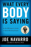 What Every BODY is Saying : An Ex-FBI Agent's Guide to Speed-Reading People-9780061438295