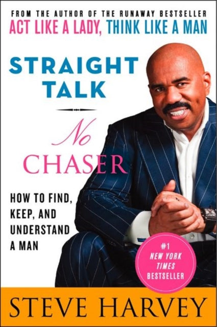 Straight Talk, No Chaser : How to Find, Keep, and Understand a Man-9780061728969
