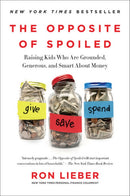 The Opposite of Spoiled : Raising Kids Who Are Grounded, Generous, and Smart About Money-9780062247025