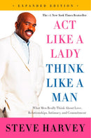Act Like a Lady, Think Like a Man, Expanded Edition : What Men Really Think About Love, Relationships, Intimacy, and Commitment-9780062351562