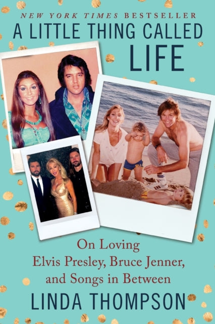 A Little Thing Called Life : On Loving Elvis Presley, Bruce Jenner, and Songs in Between-9780062469755