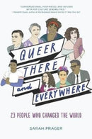 Queer, There, and Everywhere : 23 People Who Changed the World-9780062474322