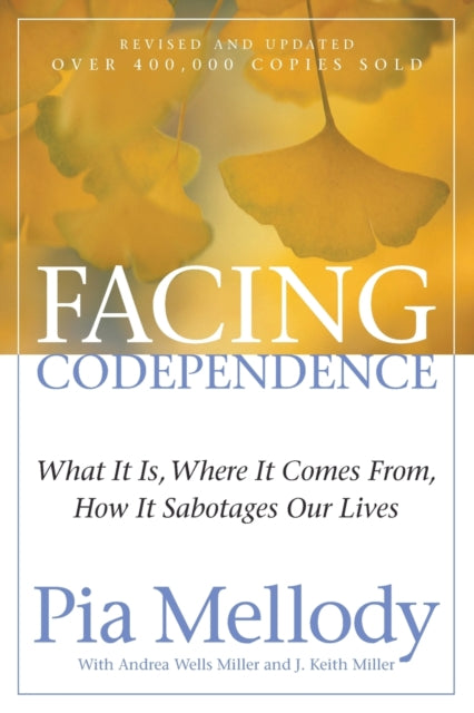Facing Codependence : What It Is, Where It Comes from, How It Sabotages Our Lives-9780062505897