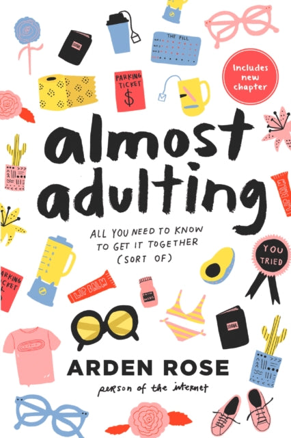 Almost Adulting : All You Need to Know to Get it Together (Sort of)-9780062574114