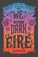 We Set the Dark on Fire-9780062691323