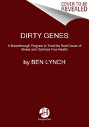 Dirty Genes : A Breakthrough Program to Treat the Root Cause of Illness and Optimize Your Health-9780062698155