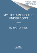 My Life Among the Underdogs : A Memoir-9780062797872