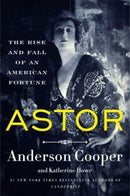 Astor : The Rise and Fall of an American Fortune-9780062964700
