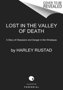 Lost in the Valley of Death : A Story of Obsession and Danger in the Himalayas-9780062965974