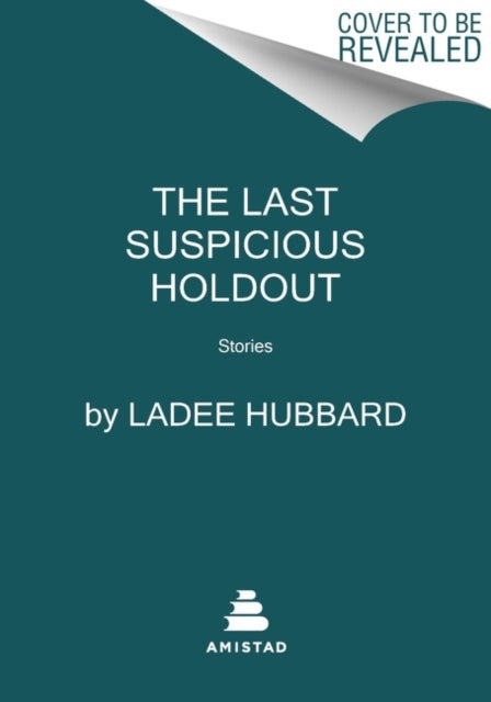 The Last Suspicious Holdout : Stories-9780062979100