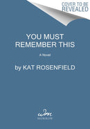 You Must Remember This : A Novel-9780063207394