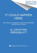 It Could Happen Here : Why America Is Tipping from Hate to the Unthinkable-And How We Can Stop It-9780063269132