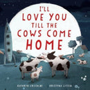 I'll Love You Till the Cows Come Home Padded Board Book-9780063295971