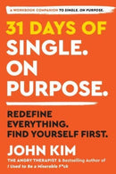 31 Days of Single on Purpose : Redefine Everything. Find Yourself First.-9780063303652