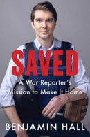 Saved : A War Reporter's Mission to Make It Home-9780063309661