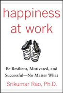 Happiness at Work: Be Resilient, Motivated, and Successful - No Matter What-9780071664325