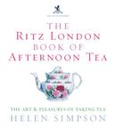 The Ritz London Book Of Afternoon Tea : The Art and Pleasures of Taking Tea-9780091909949