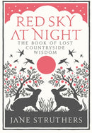 Red Sky at Night : The Book of Lost Country Wisdom-9780091932442