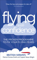 Flying with Confidence : The proven programme to fix your flying fears-9780091947859
