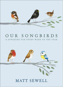 Our Songbirds : A songbird for every week of the year-9780091951603