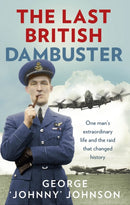 The Last British Dambuster : One man's extraordinary life and the raid that changed history-9780091957759