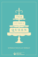 Tea Fit for a Queen : Recipes & Drinks for Afternoon Tea-9780091958718