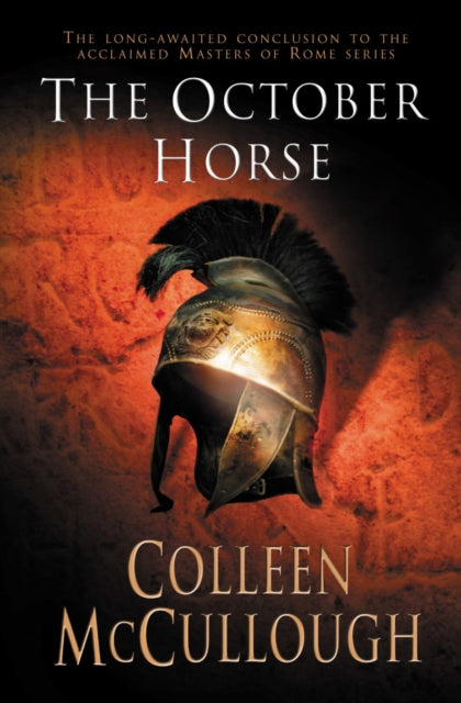 The October Horse : a marvellously epic sweeping historical novel full of political intrigue, romance, drama and war-9780099280521