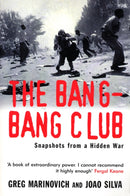 The Bang-Bang Club : Snapshots from a Hidden War-9780099281498