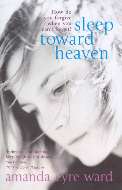 Sleep Toward Heaven : How do you forgive when you can't forget?-9780099466390